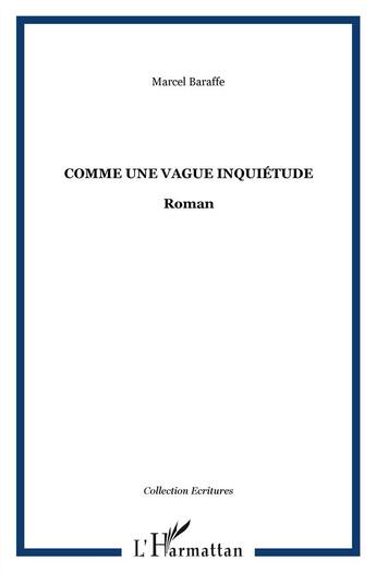 Couverture du livre « Comme une vague inquiétude » de Marcel Baraffe aux éditions L'harmattan