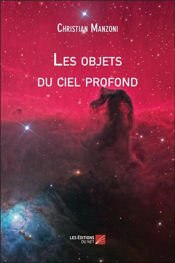 Couverture du livre « Les objets du ciel profond » de Christian Manzoni aux éditions Editions Du Net