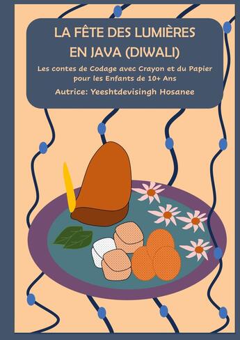 Couverture du livre « La fête des lumières en java (diwali): Les contes de Codage avec Crayon et du Papier pour les Enfants de 10+ Ans » de Yeeshtdevisingh Hosanee aux éditions Books On Demand