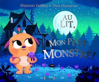 Couverture du livre « Au lit, mon petit monstre ! » de Chris Chatterton et Rhiannon Fielding aux éditions Grund