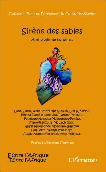 Couverture du livre « Sirène des sables : Anthologie de nouvelles » de Evelyne Mankou et Bineka Daniele Lissouba et Ines Kihindou et Jussie Nsana et Pénélope-Natacha Mavoungou-Pemba aux éditions L'harmattan