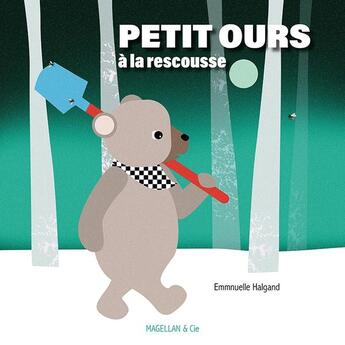 Couverture du livre « Petit ours a la rescousse » de Emmanuelle Halgand aux éditions Magellan & Cie