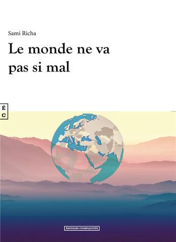 Couverture du livre « Le monde ne va pas si mal » de Sami Richa aux éditions Complicites