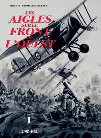 Couverture du livre « Les aigles sur le front de l'ouest t.1 » de Bill Lacey et Michael Butterworth aux éditions Clair De Lune