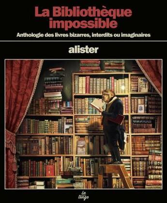 Couverture du livre « La bibliothèque impossible » de Alister aux éditions La Tengo