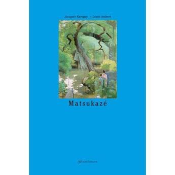 Couverture du livre « Matsukazé » de Jacques Keriguy et Louis Imbert aux éditions Gehess
