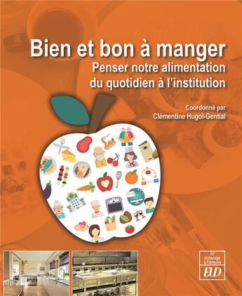 Couverture du livre « Bien et bon à manger ; penser notre alimentation du quotidien à l'institution de santé » de Clementine Hugol-Gential aux éditions Pu De Dijon