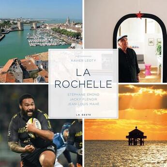 Couverture du livre « La Rochelle » de Jean-Louis Mahe et Stephane Emond et Xavier Leoty et Jacky Flenoir aux éditions Geste