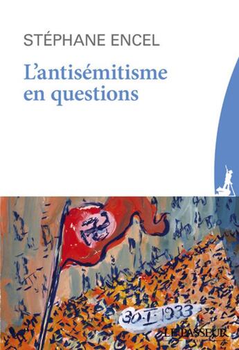 Couverture du livre « L'antisémitisme en questions » de Stephane Encel aux éditions Le Passeur