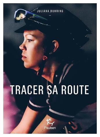 Couverture du livre « Tracer sa route » de Juliana Buhring aux éditions Paulsen