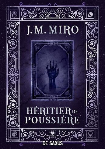 Couverture du livre « La trilogie des talents Tome 2 : Héritier de poussière » de J. M. Miro aux éditions De Saxus