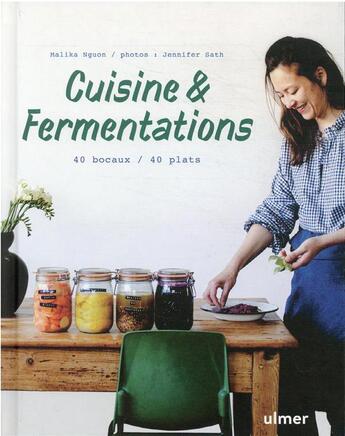 Couverture du livre « Cuisine & fermentations : 40 bocaux / 40 plats » de Malika Nguon et Jennifer Sath aux éditions Eugen Ulmer