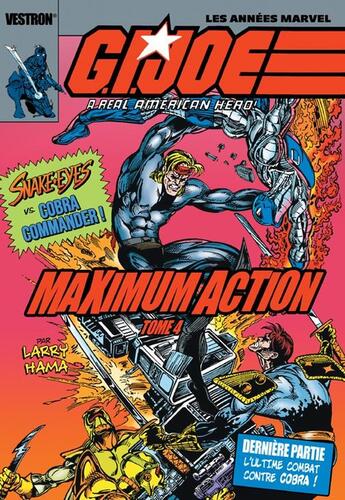 Couverture du livre « G.I. JOE, a real american hero : maximum action Tome 4 : Snake-Eyes vs. Cobra Commander » de Collectif et Lamy Hama aux éditions Vestron