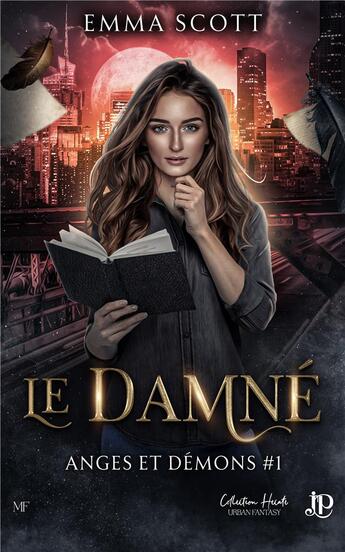 Couverture du livre « Anges et démons Tome 1 : Le damné » de Emma Scott aux éditions Juno Publishing