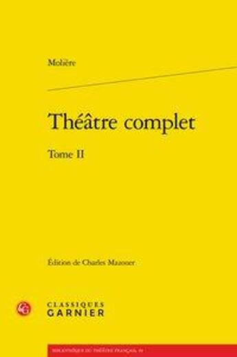 Couverture du livre « Théâtre complet t.2 » de Moliere aux éditions Classiques Garnier