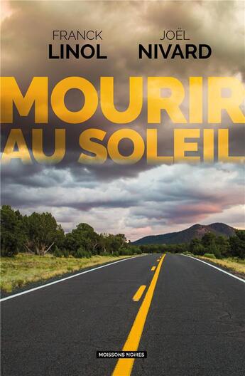 Couverture du livre « Mourir au soleil » de Franck Linol et Joel Nivard aux éditions Moissons Noires