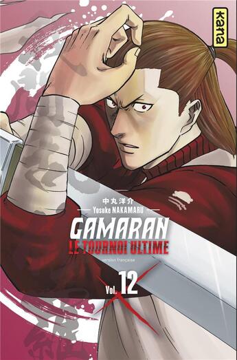 Couverture du livre « Gamaran, le tournoi ultime Tome 12 » de Yosuke Nakamaru aux éditions Kana