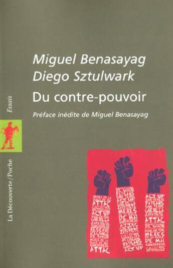 Couverture du livre « Du Contre-Pouvoir » de Miguel Benasayag et Diego Sztulwark aux éditions La Decouverte