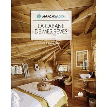 Couverture du livre « La cabane de mes rêves » de Anne-Sophie Puget aux éditions Massin
