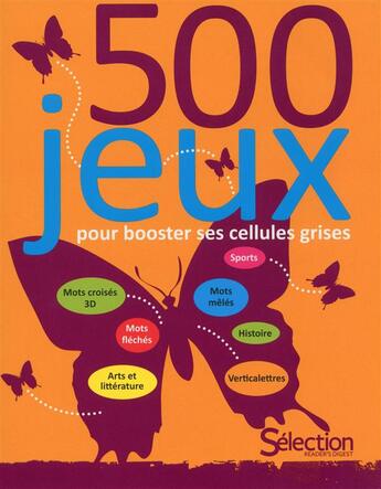 Couverture du livre « 500 jeux pour booster ses cellules grises » de  aux éditions Selection Du Reader's Digest