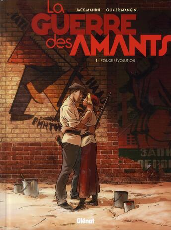 Couverture du livre « La guerre des amants Tome 1 ; rouge révolution » de Jack Manini et Olivier Mangin et Berengere Marquebreucq aux éditions Glenat