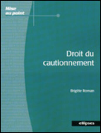 Couverture du livre « Droit du cautionnement » de Roman aux éditions Ellipses