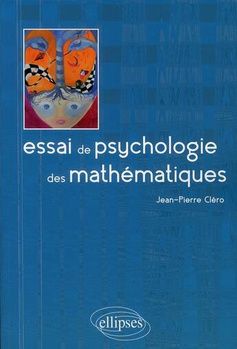 Couverture du livre « Essai de psychologie des mathématiques » de Clero aux éditions Ellipses