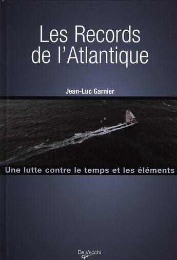 Couverture du livre « Les records de l'Atlantique » de Jean-Luc Garnier aux éditions De Vecchi