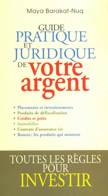 Couverture du livre « Guide Pratique Et Juridique De Votre Argent » de Maya Barakat-Nuq aux éditions Grancher