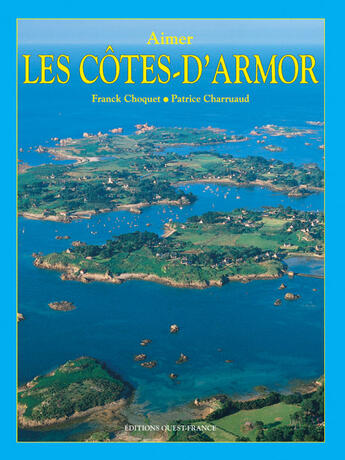 Couverture du livre « Aimer les côtes-d'armor » de Charruaud P-Coz M aux éditions Ouest France