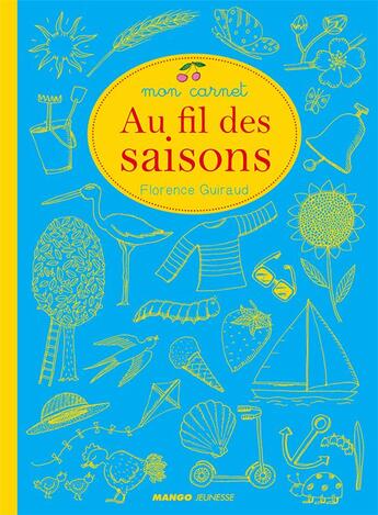 Couverture du livre « Mon carnet au fil des saisons » de Florence Guiraud aux éditions Mango