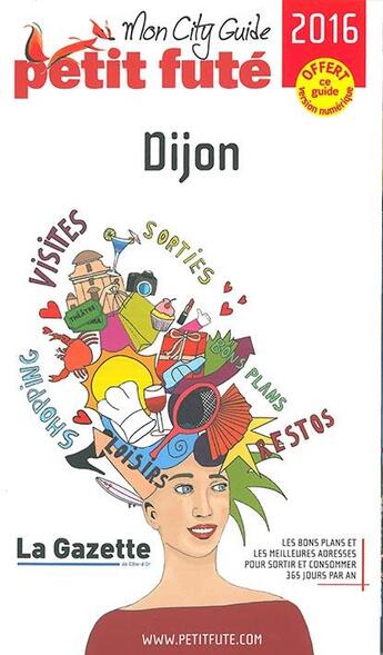 Couverture du livre « Dijon 2016 petit fute+offre numerique » de Collectif Petit Fute aux éditions Le Petit Fute