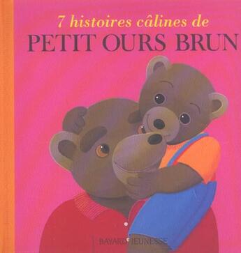 Couverture du livre « 7 histoires câlines de Petit Ours Brun » de Daniele Bour aux éditions Bayard Jeunesse