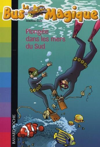 Couverture du livre « Le bus magique ; plongée dans les mers du Sud » de Joanna Cole aux éditions Bayard Jeunesse