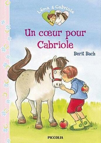 Couverture du livre « Léna et Cabriole ; un coeur pour cabriole t.1 » de Berit Bach aux éditions Piccolia