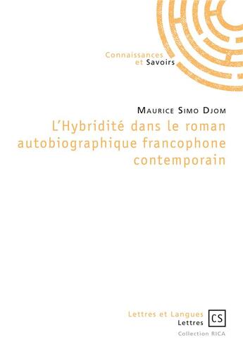 Couverture du livre « L'hybridité dans le roman autobiographique francophone contemporain » de Maurice Simo Djom aux éditions Connaissances Et Savoirs