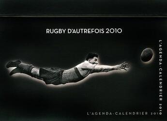 Couverture du livre « Agenda calendrier rugby d'autrefois 2010 » de Olivier Villepreux aux éditions Hugo Image