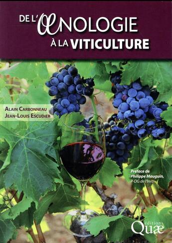 Couverture du livre « De l'oenologie à la viticulture » de Alain Carbonneau et Jean-Louis Escudier aux éditions Quae