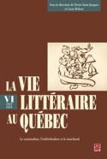 Couverture du livre « La vie littéraire au Québec t.6 ; 1919-1933, le nationaliste » de Denis Saint-Jacques aux éditions Presses De L'universite De Laval