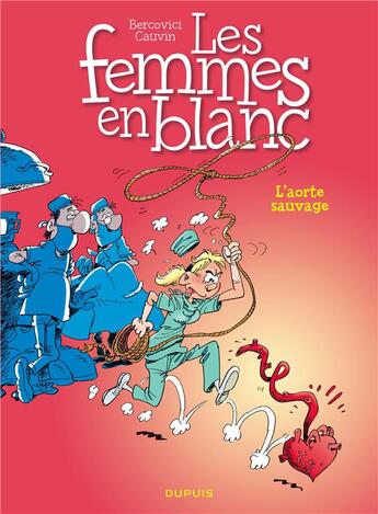 Couverture du livre « Les femmes en blanc Tome 19 : l'aorte sauvage » de Philippe Bercovici et Raoul Cauvin aux éditions Dupuis