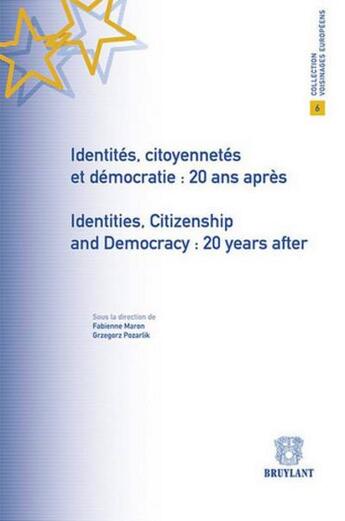 Couverture du livre « Identités, citoyennetés et démocratie : 20 ans après » de  aux éditions Bruylant