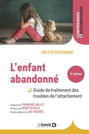 Couverture du livre « L'enfant abandonné : guide de traitement des troubles de l'attachement » de Niels Peter Rygaard aux éditions De Boeck Superieur