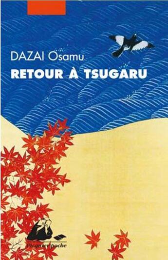 Couverture du livre « Retour a tsugaru » de Osamu Dazai aux éditions Picquier