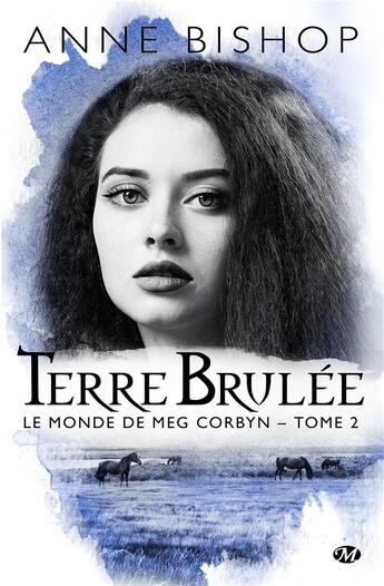 Couverture du livre « Le monde de Meg Corbyn Tome 2 : terre brûlée » de Anne Bishop aux éditions Milady