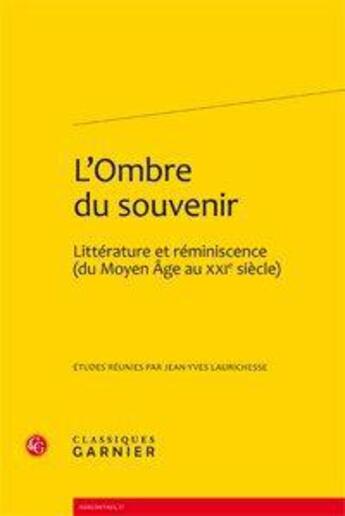 Couverture du livre « L'ombre du souvenir ; littérature et réminiscence du Moyen Age au XXIe siècle » de  aux éditions Classiques Garnier