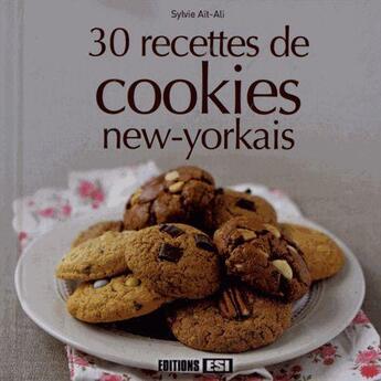 Couverture du livre « 30 recettes de cookies new-yorkais » de Sylvie Ait-Ali aux éditions Editions Esi