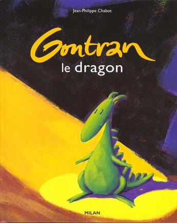 Couverture du livre « Gontran le dragon » de Jean-Philippe Chabot aux éditions Milan