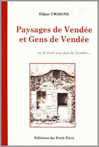 Couverture du livre « Paysages de Vendée et gens de Vendée » de Edgar Chaigne aux éditions Petit Pave