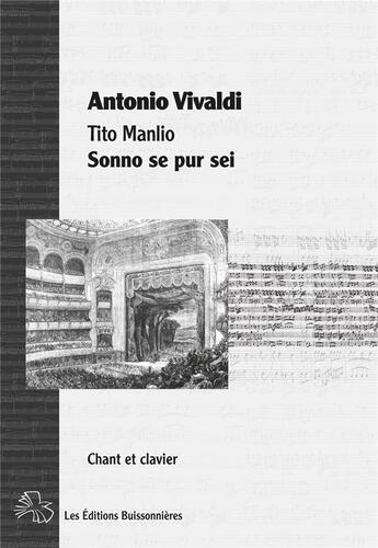 Couverture du livre « Partition sonno se pur sei, aria de l'opera tito manlio d'Antonio Vivaldi, réduction chant-clavier » de Antonio Vivaldi aux éditions Buissonnieres