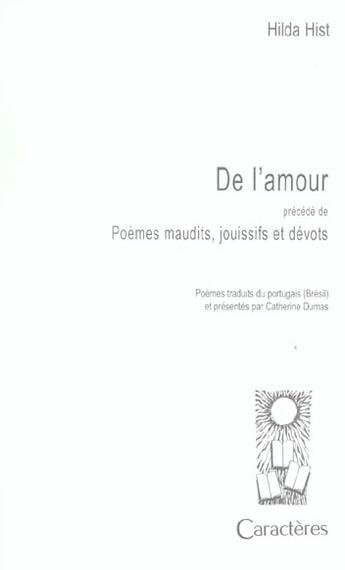 Couverture du livre « De l'amour ; poèmes maudits, jouissifs et dévots » de Hilda Hilst aux éditions Caracteres